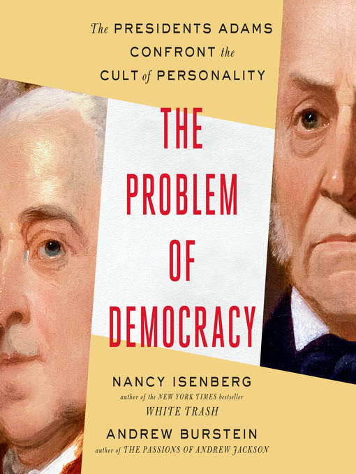 Title details for The Problem of Democracy by Nancy Isenberg - Available
